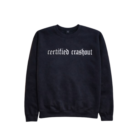 Certified Crashout (embroidery sweatshirt)